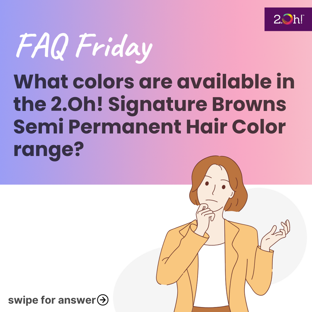 What colors are available in the 2.Oh! Signature Browns Semi-Permanent Hair Color range?