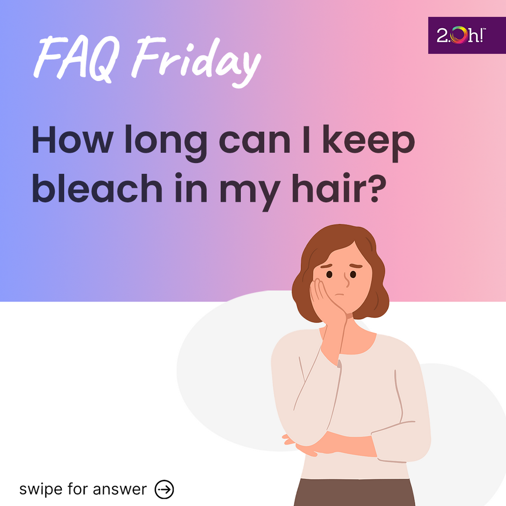 How long can I keep the bleach on my hair?