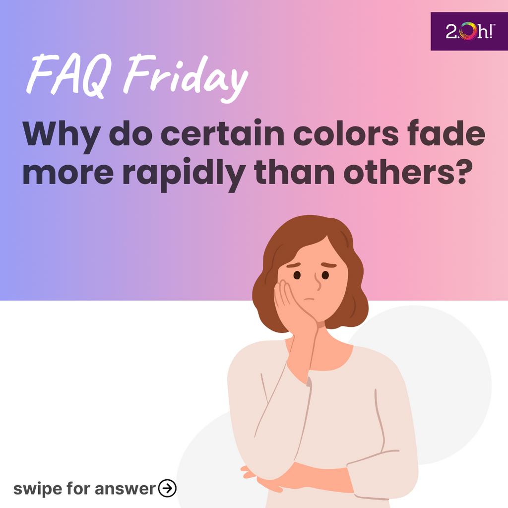 Why do certain colors fade more rapidly than others?