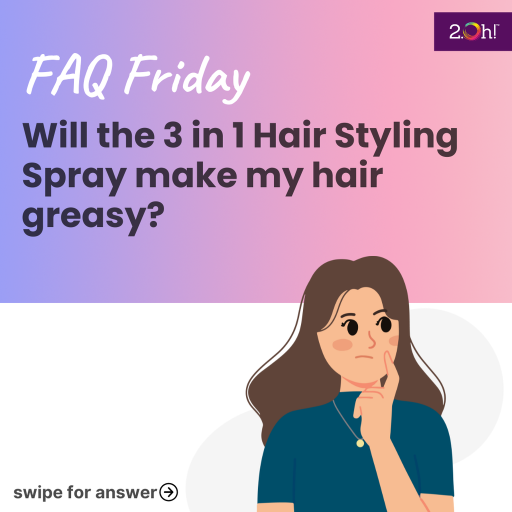 Will the 3 in 1 Hair Styling Spray make my hair greasy?
