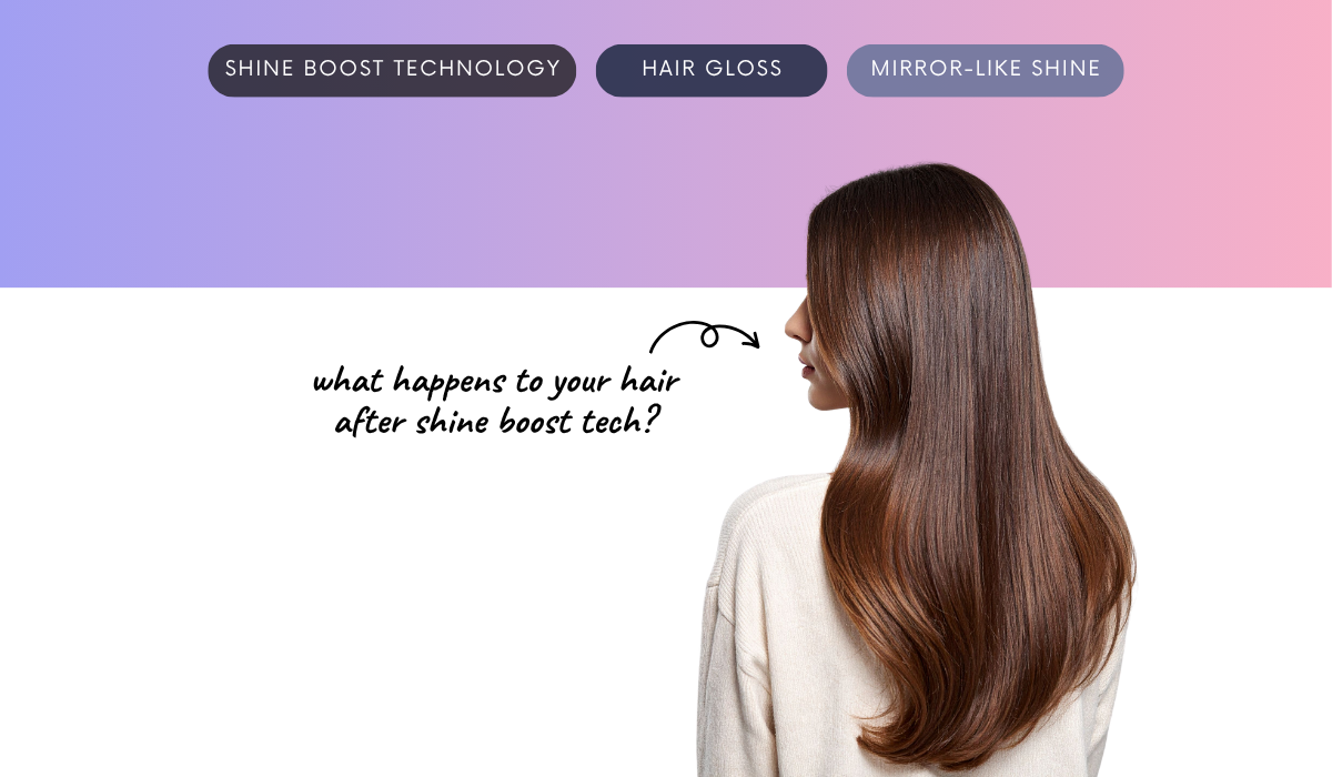 What happens to your hair after shine boost tech?