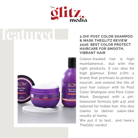 2.Oh! Post Color Shampoo & Mask TheGlitz Review 2026: Best Color Protect Haircare for Smooth, Vibrant Hair