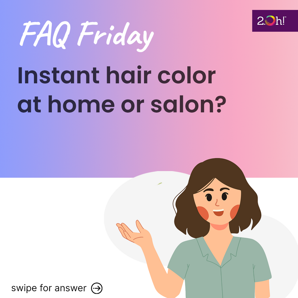 Instant hair color at home or salon?