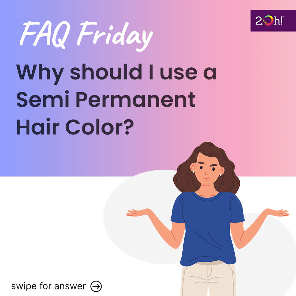 Why should I use a Semi Permanent Hair Color?