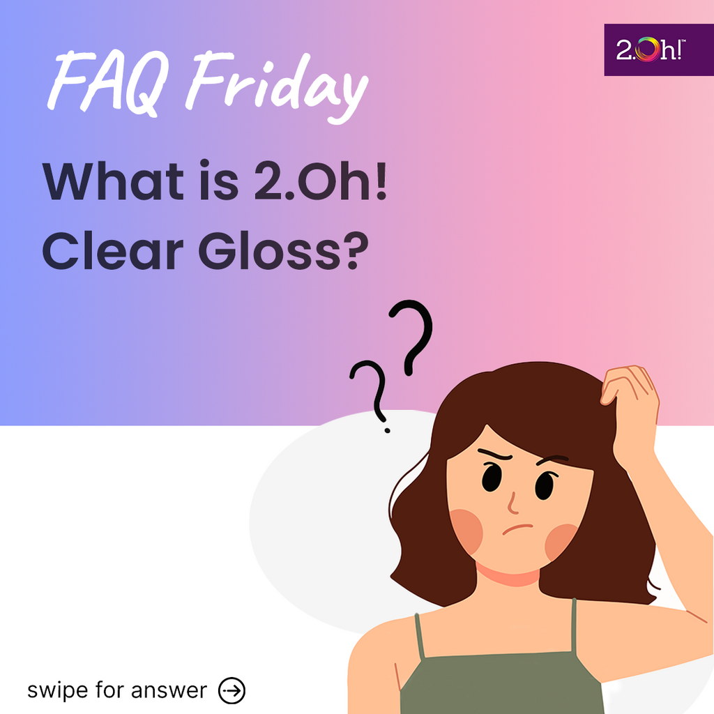 What is 2.Oh! Clear Gloss?