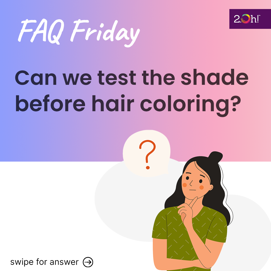 Can we test the shade before hair coloring?