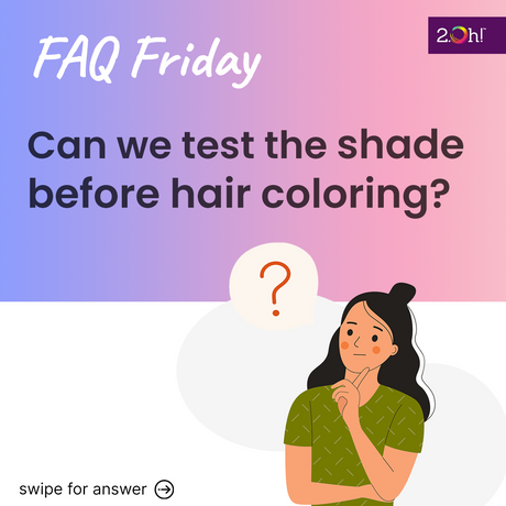 Can we test the shade before hair coloring?