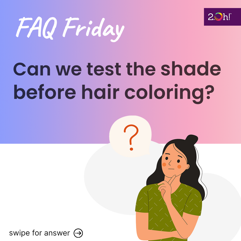 Can we test the shade before hair coloring?