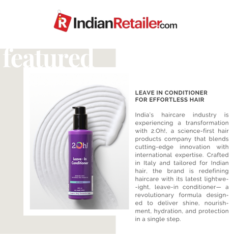Retail India News: 2.Oh! Introduces Revolutionary Leave-In Conditioner for Effortless Hair Care