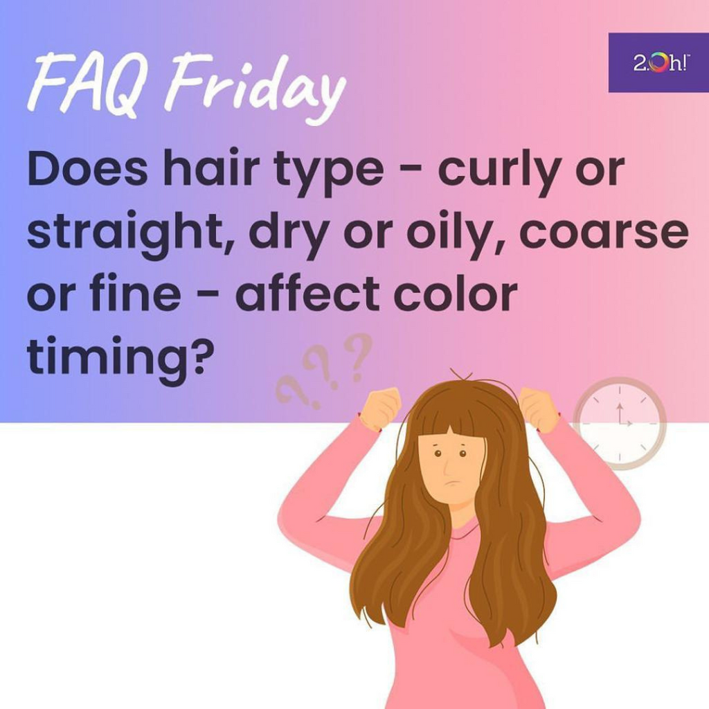 Does hair type - curly or straight, dry or oily, coarse or fine - affect color timing?