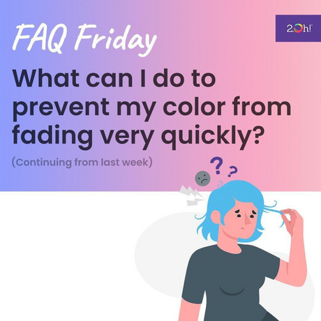 What can I do to prevent my color from fading very quickly?