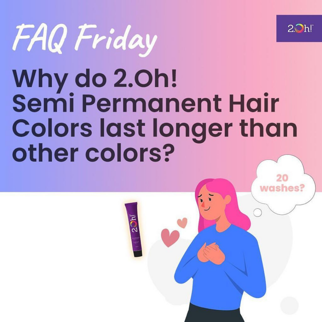 Why do 2.Oh! Semi Permanent Hair Color lasts longer than other colors?