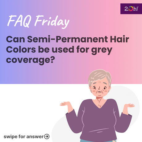 Can Semi-Permanent Hair Colors be used for grey coverage?