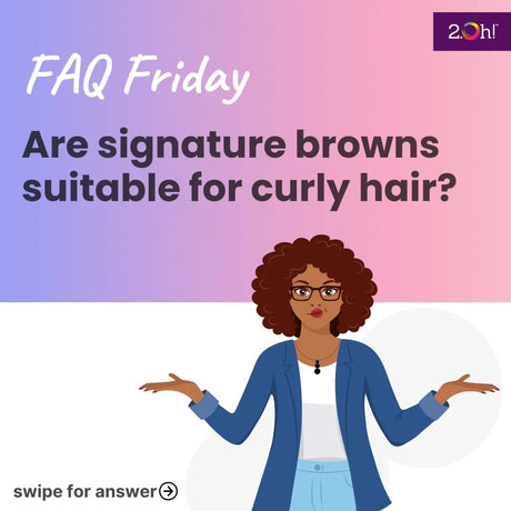 Are signature browns suitable for curly hair?