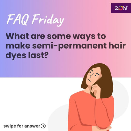 What are some ways to make semi-permanent hair dyes last?