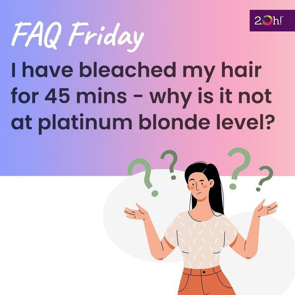 I have bleached my hair for 45 mins - why is it not at platinum blonde level?