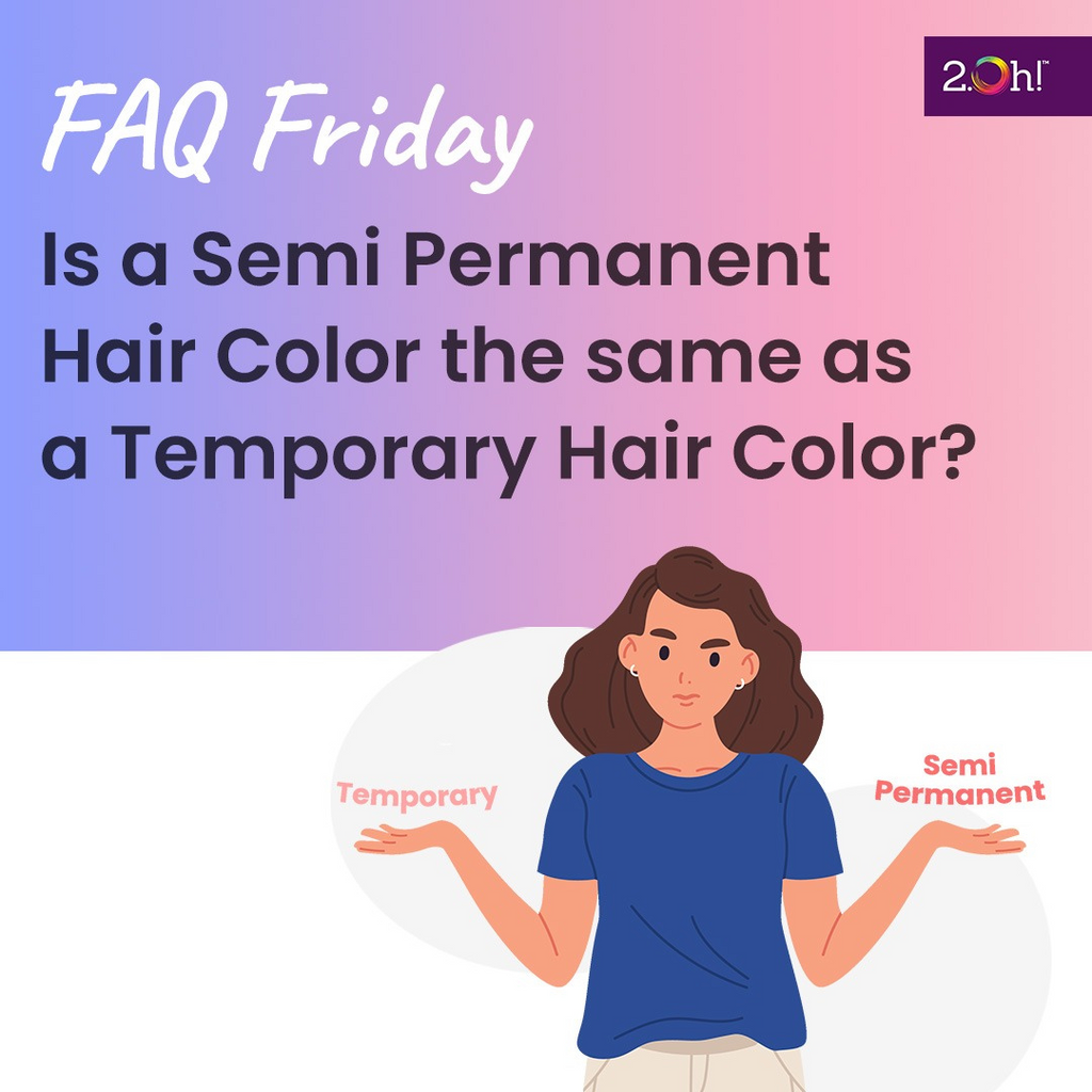 Is a Semi Permanent Hair Color the same as a Temporary Color?