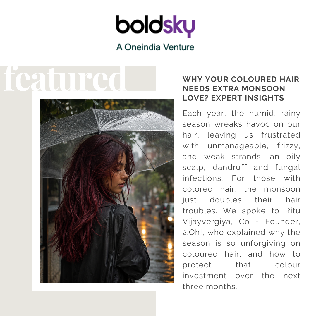 Why Your Coloured Hair Needs Extra Monsoon Love? Expert Insights