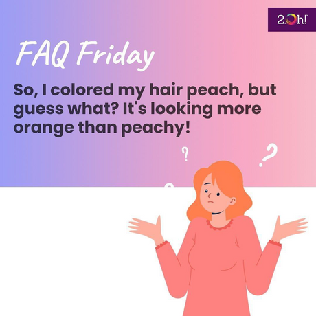 So, I colored my hair peach, but guess what? It’s looking more orange than peachy!