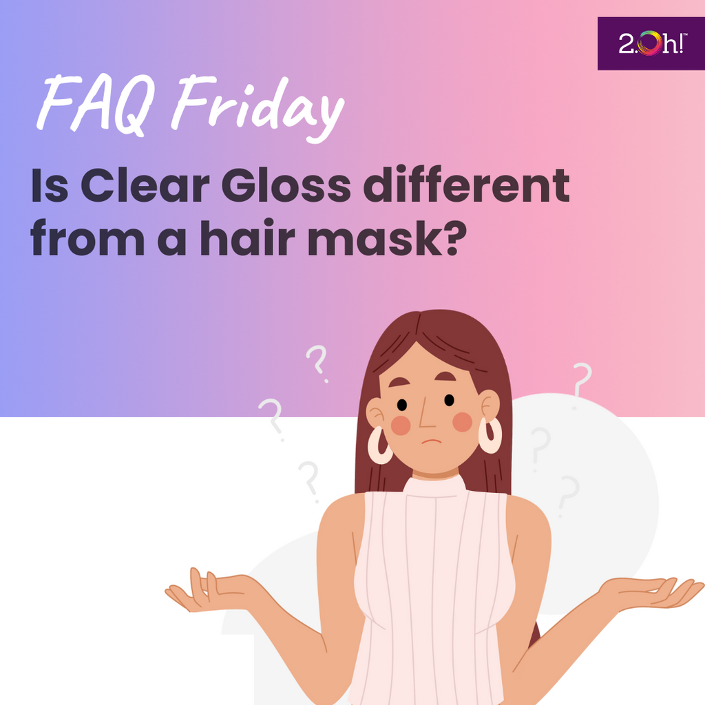 Is Clear Gloss different from a hair mask?