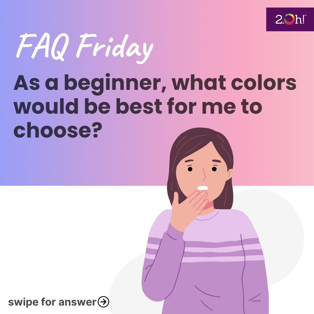 As a beginner, what colors would be best for me to choose?