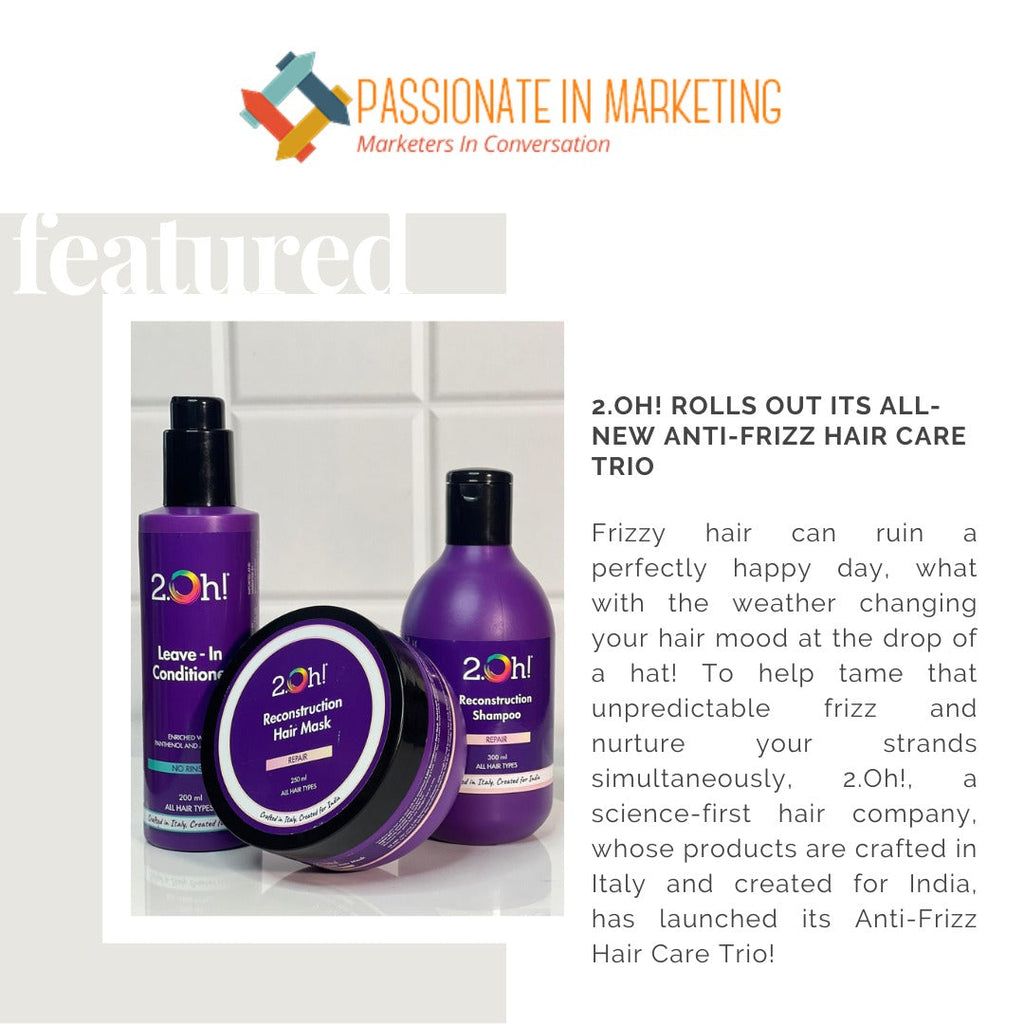 2.Oh! Rolls Out Its All-New Anti-Frizz Hair Care Trio