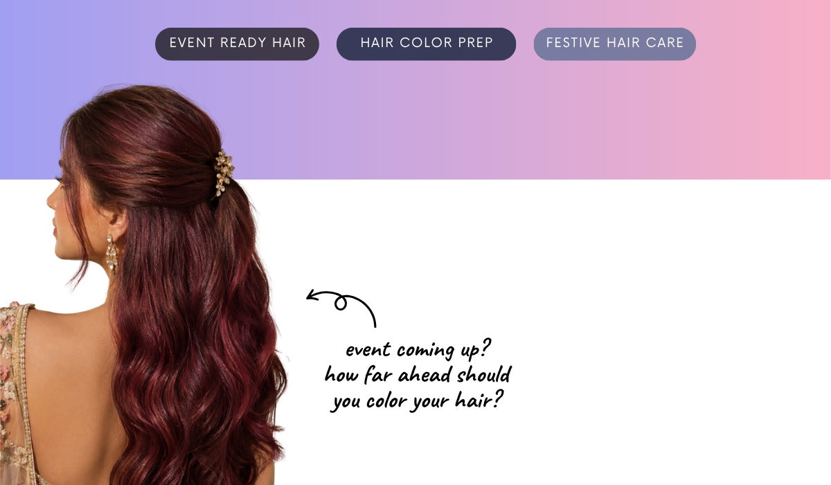 A big event coming up? How far ahead should you color your hair?