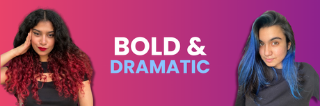 Bold & Dramatic