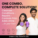 One combo. Complete solution! Cleanses, conditions, repairs, controls frizz & adds shine. Made in Italy, created for India.
