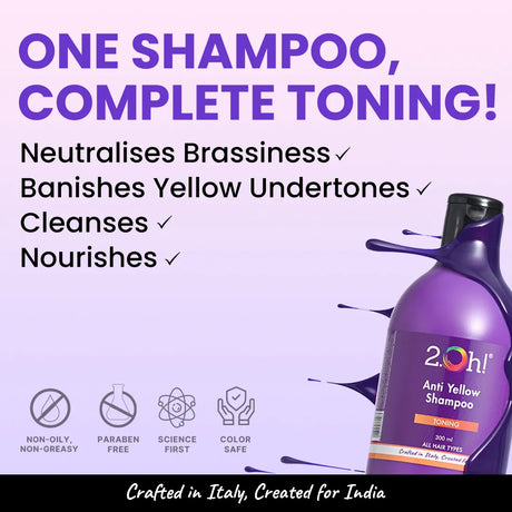 2.Oh! Anti Yellow Shampoo-Complete Toning that Neutralises Brassiness, Cleanses & Nourishes. Crafted in Italy, Created for India.