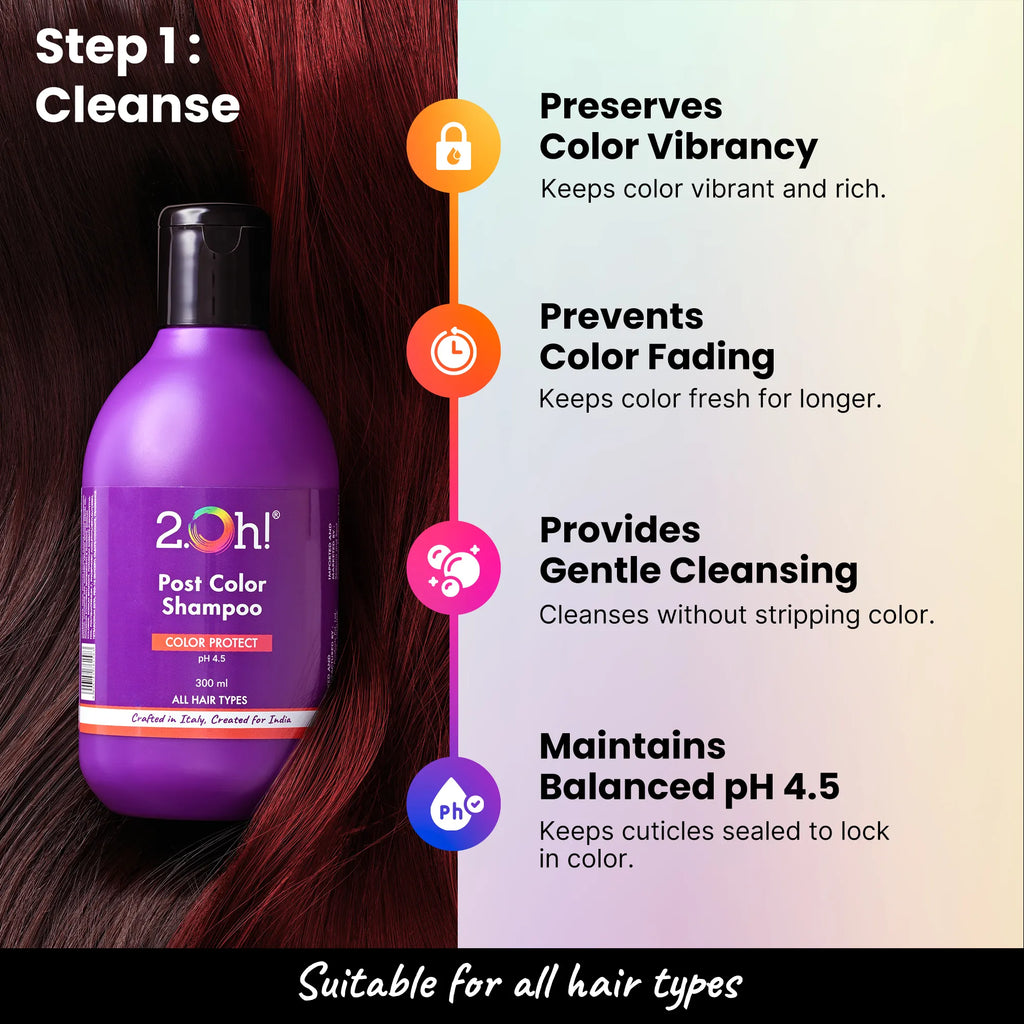 2.Oh! Post Color Shampoo to Boost Vibrancy, Prevent Fading, Gentle Cleaning & Maintain PH 4.5. Suitable for all hair types.